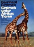 Grzimek unter Afrikas Tieren - Bernhard Grzimek