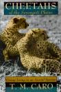 Cheetahs of the Serengeti Plains - T.M. Caro