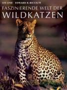 Die Faszinierende Welt der Wildkatzen - Les Line und Edward R. Ricciuti
